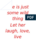 She Is Just Some Wild Thing Let Her Laugh, Love, Live
