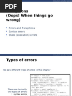 Exceptions (Oops! When Things Go Wrong) : Errors and Exceptions Syntax Errors State (Execution) Errors