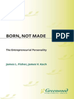 Born, Not Made The Entrepreneurial Personality James L. Fisher and James v. Koch