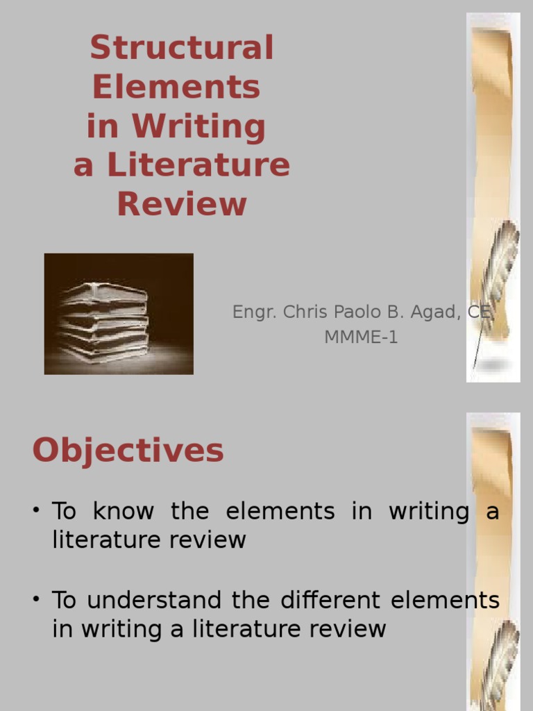 Structural Elements in Writing A Literature Review: Engr. Chris Paolo B ...