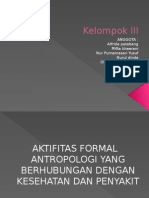 Aktifitas Formal Antopologi Yang Berhubungan Dengan Kesehatan Dan Penyakit. Poltekkes Fister d4