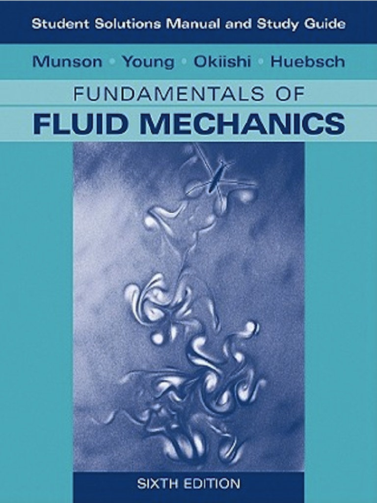 Fundamentals of Fluid Mechanics 6th Ed - Bruce Munson (Solution Manual ...