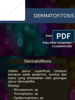 Dermatofitosis: Ema Surya Pertiwi (1102005108) Putu Mita Wulandari (1102005130)