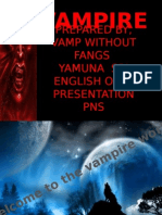 Vampire: Prepared By, Vamp Without Fangs Yamuna Sri English Oral Presentation PNS