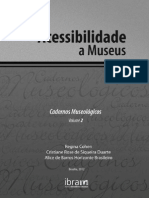 COHEN, R.; DUARTE, C. R. S.; BRASILEIRO, A. B. H. Cadernos Museológicos 2 - Acessibilidade a Museus