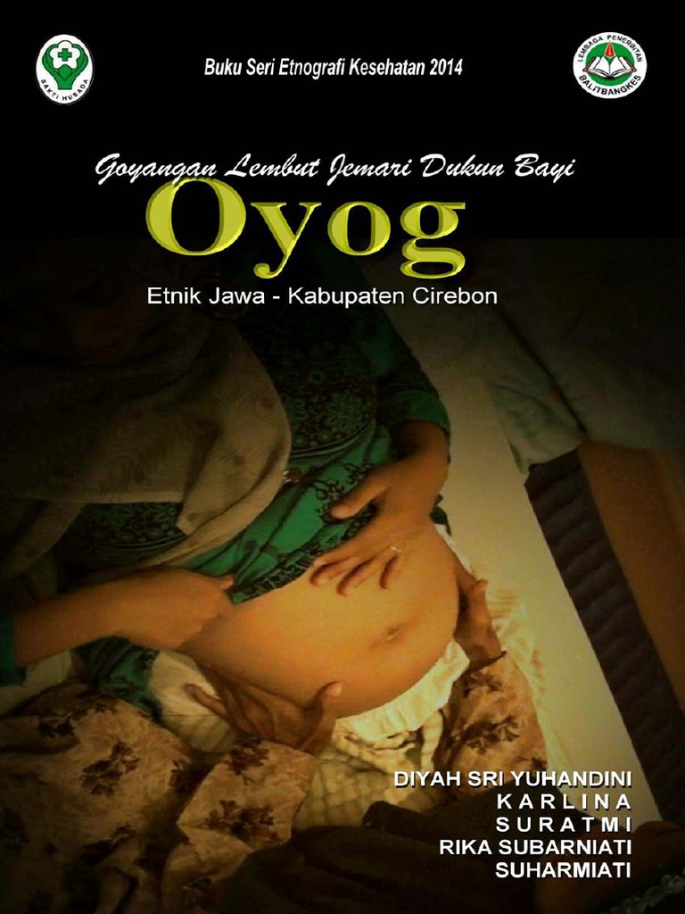 Goyangan Lembut Jemari Dukun Bayi OYOG Riset Ethnografi Kesehatan