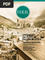 Cadernos Do ISER Unidades de Polícia Pacificadora Debates e Reflexões. Rio de Janeiro ISER, n.67, Ano 31, 2012