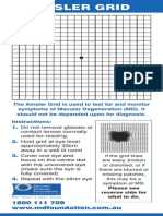 The Amsler Grid Is Used To Test For and Monitor Symptoms of Macular Degeneration (MD) - It Should Not Be Depended Upon For Diagnosis. Instructions: 1