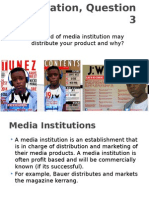 What Kind of Media Institution May Distribute Your Product and Why?