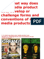 in What Way Does Your Media Product Use, Develop or Challenge Forms and Conventions of Real Media Products?