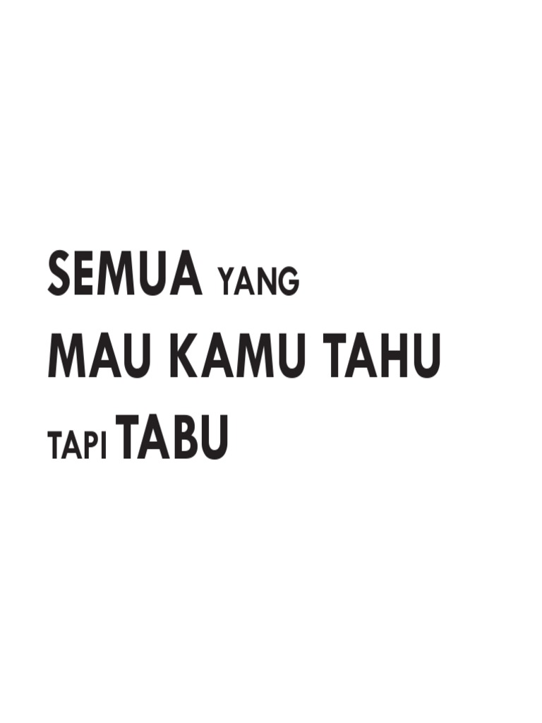 Semua Yang Mau Kamu Tahu Tapi Tabu Semua Yang Mau Kamu Tahu Tapi Tabu