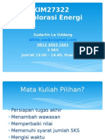 KIM27322 Eksplorasi Energi: Sudarlin La Oddang 0812 2693 1661 2 Sks Jum'at 13.00 - 14.40, Ruang MP