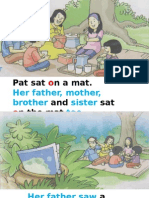 Pat Sat Namat. and Sat N The Mat .: Her Father, Mother, Brother Sister Too