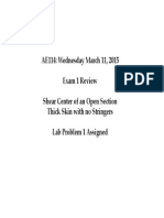 AE114: Wednesday March 11, 2015 Exam 1 Review Shear Center of An Open Section Thick Skin With No Stringers Lab Problem 1 Assigned