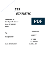 Business Statistic: Submitted To, Dr. Maya M. Ahmed Prof. of JKSHIM Nitte