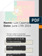Traffic IN Lisbon: Name: Luis Cajamarca Date: June 17th 2014