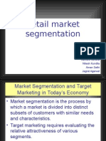 Retail Market Segmentation: Made By: Manas Gupta Kanishk Surana Nitesh Kundlia Aman Sethi Jagrat Agarwal