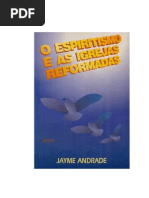 O Espiritísmo e As Igrejas Reformadas Jayme Andrade