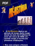 A Pré-História Abarca Um Período de Tempo
