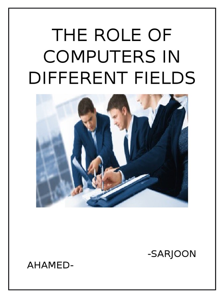 The Role of Computers in Different Fields PDF Computer Data Storage