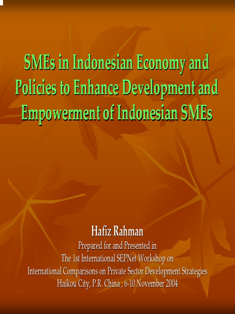 Smes In Indonesian Economy And Policies To Enhance Development And