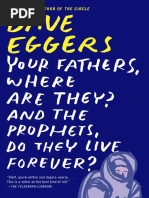 Your Fathers, Where Are They? And the Prophets, Do They Live Forever? by Dave Eggers (Extended Excerpt)