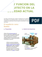 Los Roles y Funciones Que Cumple El Arquitecto en El Desempeño de Sus Actividades en Las Distintas Áreas y Sub Áreas Del Campo Profesional Son Variados y Tipifican Las Distintas Formas de Ejercer La Profesión en Algunas