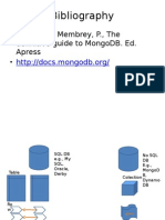 Bibliography: - Plugge, E., Membrey, P., The Definitive Guide To Mongodb. Ed. Apress
