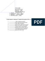 Present Simple or Continuous? Complete The Questions in The You Form