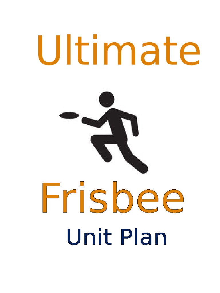 Ultimate Frisbee Unit Plan 1 PDF Physical Education Pedagogy