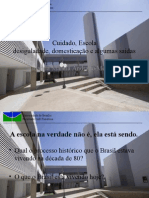 Cuidado, Escola