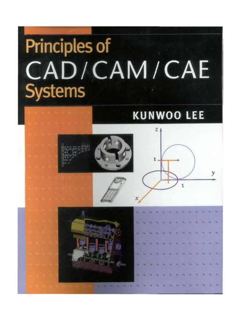 Principles of CAD CAM CAE Computer Aided Design Numerical Control