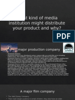 What Kind of Media Institution Might Distribute Your Product and Why?