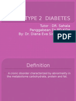 Type 2 Diabetes: Tutor: DR. Sahala Panggabean SP - PD KGH By: Dr. Diana Eva Simanjuntak
