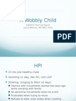 A Wobbly Child: 5/8/2015 Morning Report Laura Williams, MD MPH, PGY3