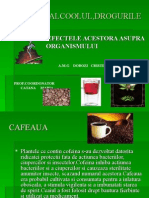 CAFEAUA,ALCOOLUL,DROGURILE - Copy.ppt