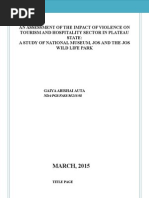 Download AN ASSESSMENT OF THE IMPACT OF VIOLENCE ON TOURISM AND HOSPITALITY SECTOR IN PLATEAU STATE A STUDY OF NATIONAL MUSEUM JOS AND THE JOS WILD LIFE PARK by Abishai Auta Gaiya SN265226347 doc pdf
