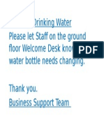 Drinking Water Please Let Staff On The Ground Floor Welcome Desk Know If The Water Bottle Needs Changing. Thank You. Business Support Team