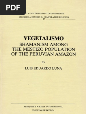 Vegetalismo Shamanism Among The Mestizo Population Of The Peruvian Amazon