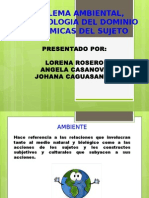 Problema Ambiental, Epistemología Del Dominio y Dinamicas Del Sujeto