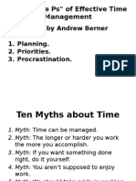 The "Three PS" of Effective Time Management: Developed by Andrew Berner 1. Planning. 2. Priorities. 3. Procrastination
