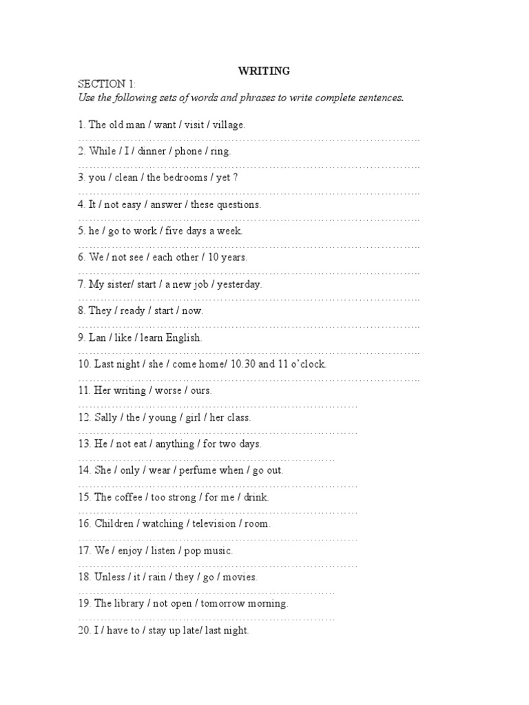 Use The Following Sets of Words and Phrases To Write Complete Sentences