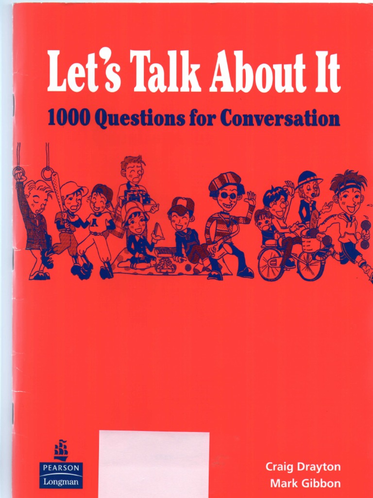 Let S Talk About It 1000 Questions For Conversation