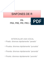 Sinfones de R Sinfones de R: PR-Pra, Pre, Pri, Pro, Pru