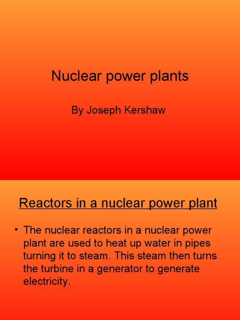 Overview of Nuclear Power Plants | PDF | Nuclear Reactor | Nuclear Fuel