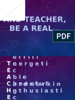 And Teacher, Be A Real