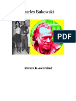 Bukowski, Charles - Abraza La Oscuridad