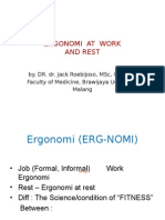 Ergonomi at Work and Rest: By. Dr. Dr. Jack Roebijoso, MSC, Om, PKK Faculty of Medicine, Brawijaya University Malang