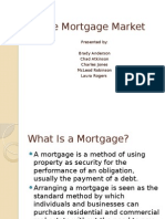 The Mortgage Market: Presented By: Brady Anderson Chad Atkinson Charles Jones Mcleod Robinson Laura Rogers