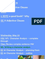 Monday, May 19 HW: WS Adjective Clauses Class: J: SOTC A Good Book? Why EE 71 Adjective Clauses